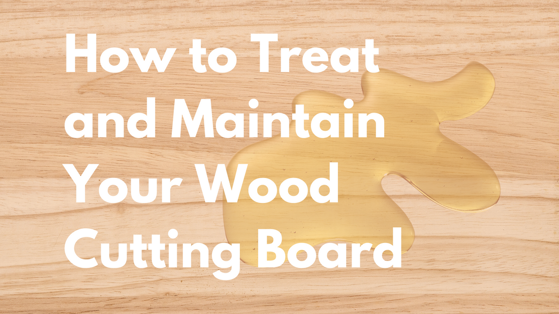How to Treat and Maintain Your Cutting Board