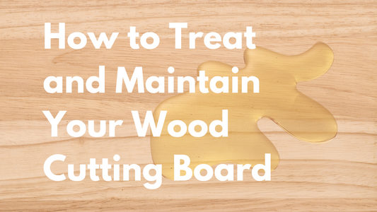 How to Treat and Maintain Your Cutting Board